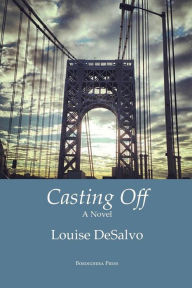 Title: Casting Off, Author: Louise DeSalvo