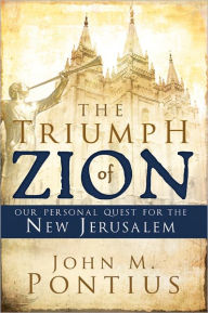 The Triumph of Zion-Our Personal Quest for the New Jerusalem
