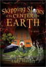 Skipping Stones at the Center of the Earth: A Middle Grade Novel
