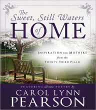 The Sweet, Still Waters of Home: Inspiration for Mothers from the 23rd Psalm