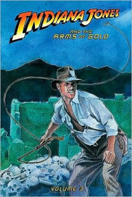 Indiana Jones and the Arms of Gold: Volume 3