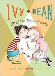 Ivy and Bean Break the Fossil Record (Ivy and Bean Series #3)