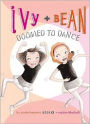 Ivy and Bean Doomed to Dance (Ivy and Bean Series #6)