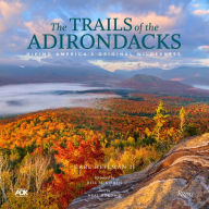 Title: The Trails of the Adirondacks: Hiking America's Original Wilderness, Author: Carl Heilman II