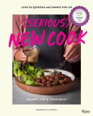 Title: (Serious) New Cook: Recipes, Tips, and Techniques, Author: Leah Su Quiroga