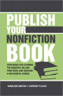 Publish Your Nonfiction Book: Strategies for Learning the Industry, Selling Your Book, and Building a Successful Career (PagePerfect NOOK Book)