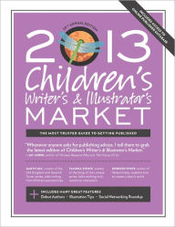 Title: 2013 Children's Writer's & Illustrator's Market, Author: Chuck Sambuchino