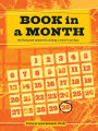 Book In a Month: The Fool-Proof System for Writing a Novel in 30 Days