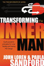 Transforming the Inner Man: God's Powerful Principles for Inner Healing and Lasting Life Change