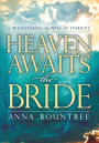 Heaven Awaits the Bride: A Breathtaking Glimpse of Eternity