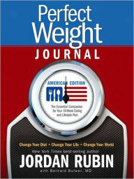Perfect Weight America Journal: Change Your Diet. Change Your Life. Change Your World
