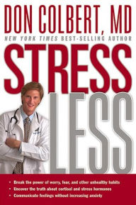 Stress Less: Break the Power of Worry, Fear, and Other Unhealthy Habits