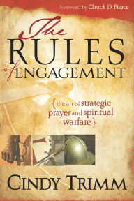 Title: Rules Of Engagement: The Art of Strategic Prayer and Spiritual Warfare, Author: Cindy Trimm