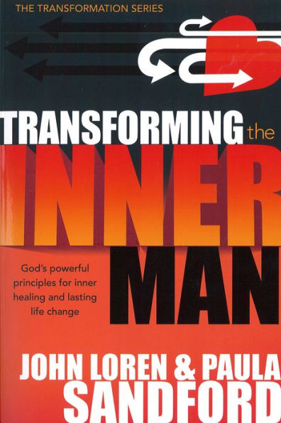 Transforming The Inner Man: God's Powerful Principles for Inner Healing and Lasting Life Change