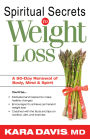Spiritual Secrets To Weight Loss: A 50-Day Renewal of the Mind, Body, and Spirit
