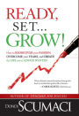 Ready, Set, Grow: How to Rediscover Your Passion, Overcome Your Fears, and Create the Life You've Always Wanted