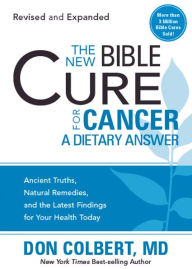 The New Bible Cure for Cancer: The New Bible Cure Series (Revised and Expanded)