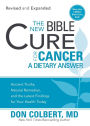 The New Bible Cure for Cancer: Ancient Truths, Natural Remedies, and the Latest Findings for Your Health Today