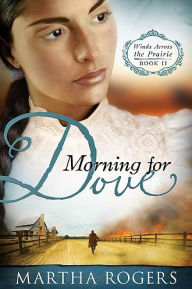 Morning for Dove: Winds Across the Prairie, Book Two