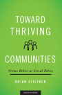 Toward Thriving Communities: Virtue Ethics as Social Ethics