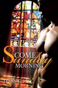 Title: Come Sunday Morning, Author: Terry E. Hill