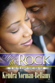 Title: Upon This Rock, Author: Kendra Norman-Bellamy