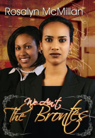 Title: We Ain't the Brontes, Author: Rosalyn McMillan