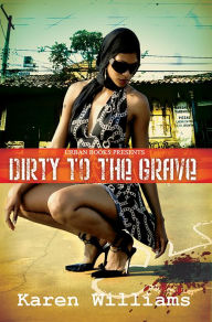 Title: Dirty to the Grave, Author: Karen Williams