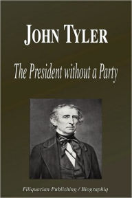 John Tyler - the President without a Party