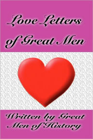 Love Letters Of Great Men