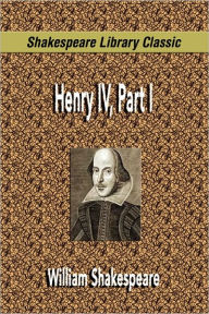 Henry Iv, Part I (Shakespeare Library Classic)