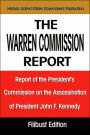 The Warren Commission Report: Report of the President's Commission on the Assassination of President John F. Kennedy