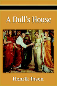 Title: A Doll's House / Edition 1, Author: Henrik Ibsen