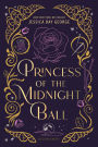 Princess of the Midnight Ball (Twelve Dancing Princesses Series)