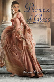 Title: Princess of Glass (Twelve Dancing Princesses Series), Author: Jessica Day George