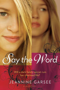 Title: Say the Word, Author: Jeannine Garsee