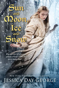 Title: Sun and Moon, Ice and Snow, Author: Jessica Day George