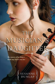 Title: The Musician's Daughter, Author: Susanne Dunlap