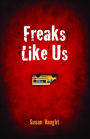 Freaks Like Us