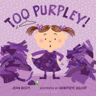 Title: Too Purpley!, Author: Jean Reidy