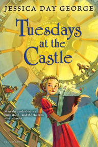 Tuesdays at the Castle (Tuesdays at the Castle Series #1)