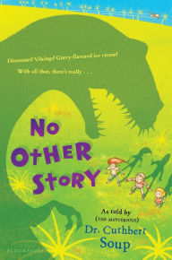Title: No Other Story, Author: Dr. Cuthbert Soup