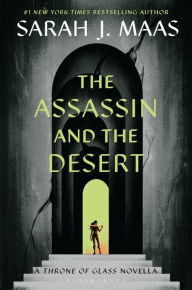 The Assassin and the Desert: A Throne of Glass Novella