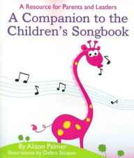 A Companion to the Children's Songbook: A Resource for Parents and Leaders