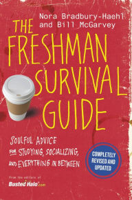 The Freshman Survival Guide: Soulful Advice for Studying, Socializing, and Everything in Between