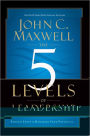 The 5 Levels of Leadership: Proven Steps to Maximize Your Potential