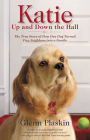 Katie Up and Down the Hall: The True Story of How One Dog Turned Five Neighbors into a Family