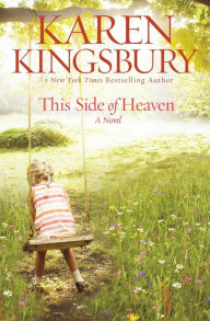 Title: This Side of Heaven, Author: Karen Kingsbury