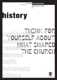 History: Think for Yourself About What Shaped the Church
