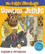 My First Message: Stories of Jesus: Includes Read-Along, Sing-Along CD Featuring The Message